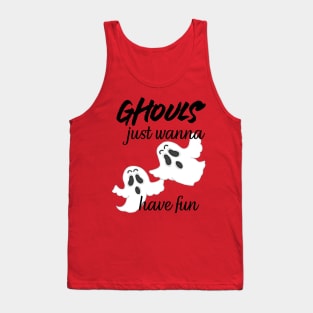 Ghouls Just Wanna Have Fun. Halloween Tank Top